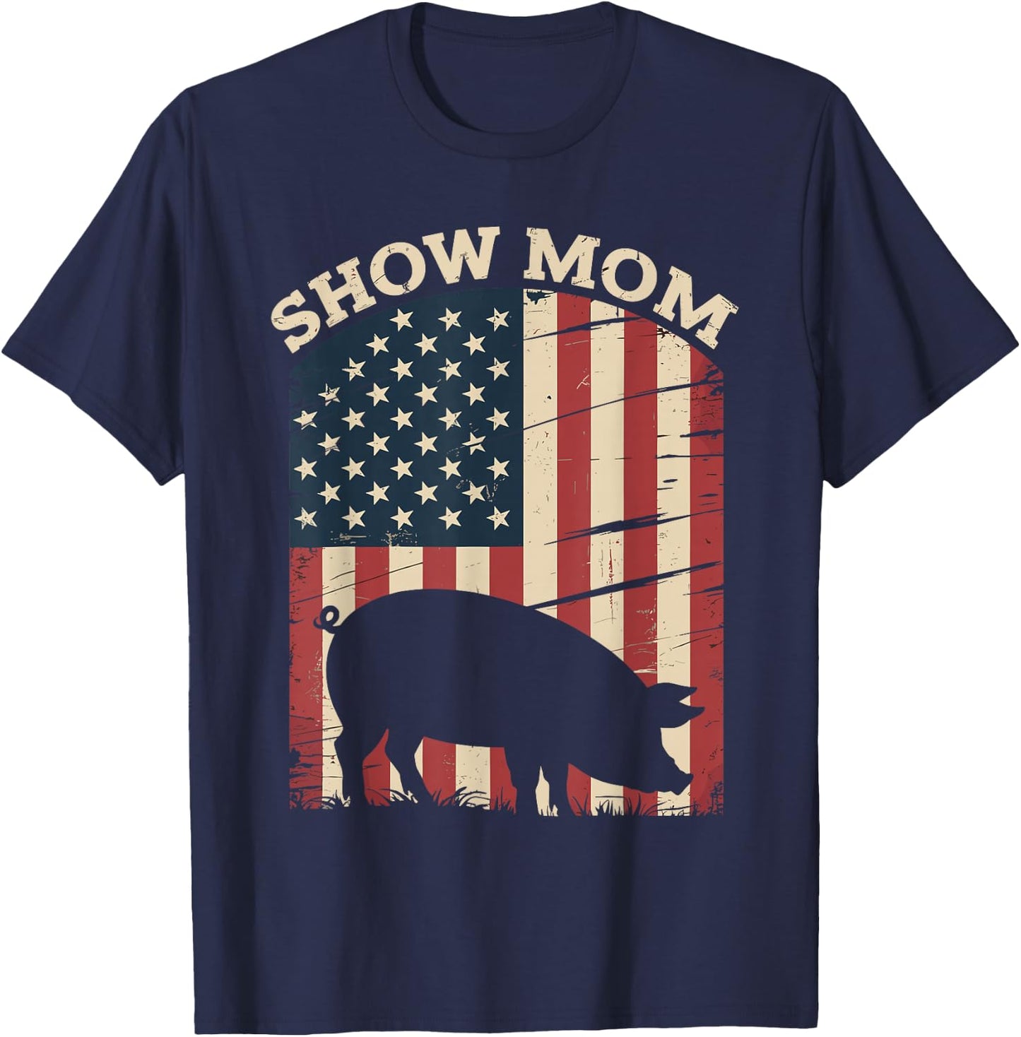 Show Mom Pig Show Livestock Pig Show T-Shirt - T-Shirt | Navy