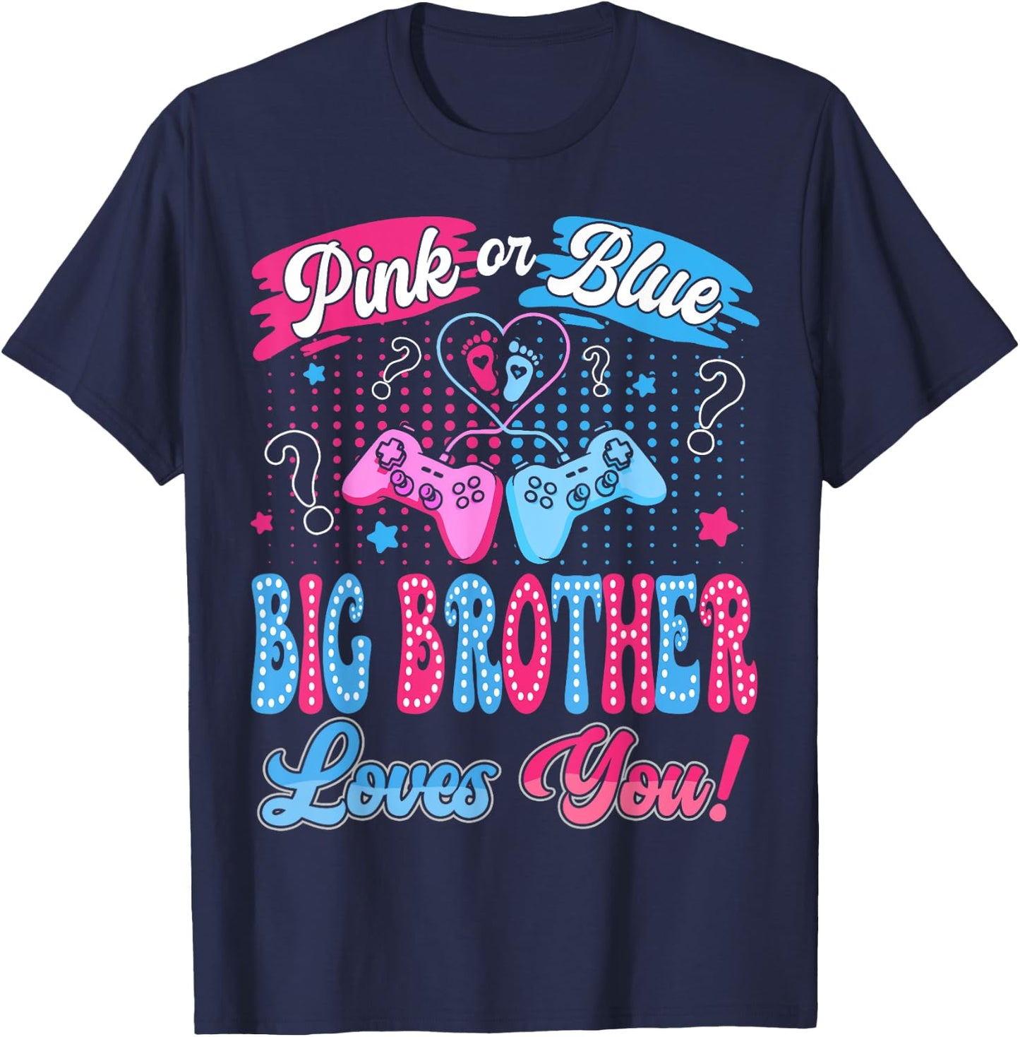 Pink or Blue Big Brother Love You Video Game Gender Reveal T-Shirt - T-Shirt | Navy