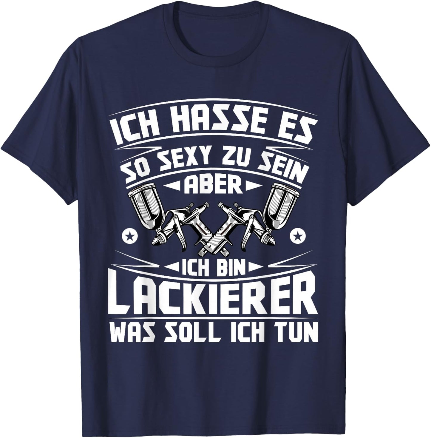 Vehicle Painter Hasse es so sexy zu sein , black T-Shirt - T-Shirt | Navy