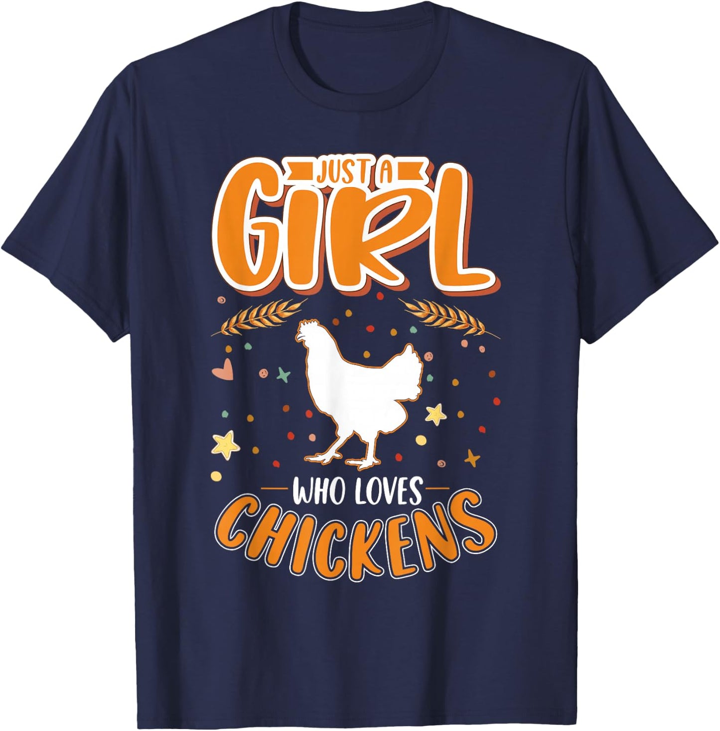 Just a girl who loves Chickens Girl Farmer T-Shirt - T-Shirt | Navy