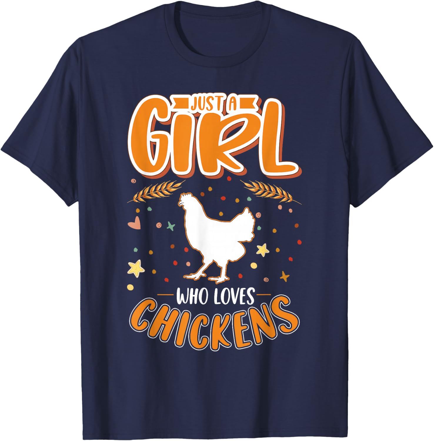 Just a girl who loves Chickens Girl Farmer T-Shirt - T-Shirt | Navy