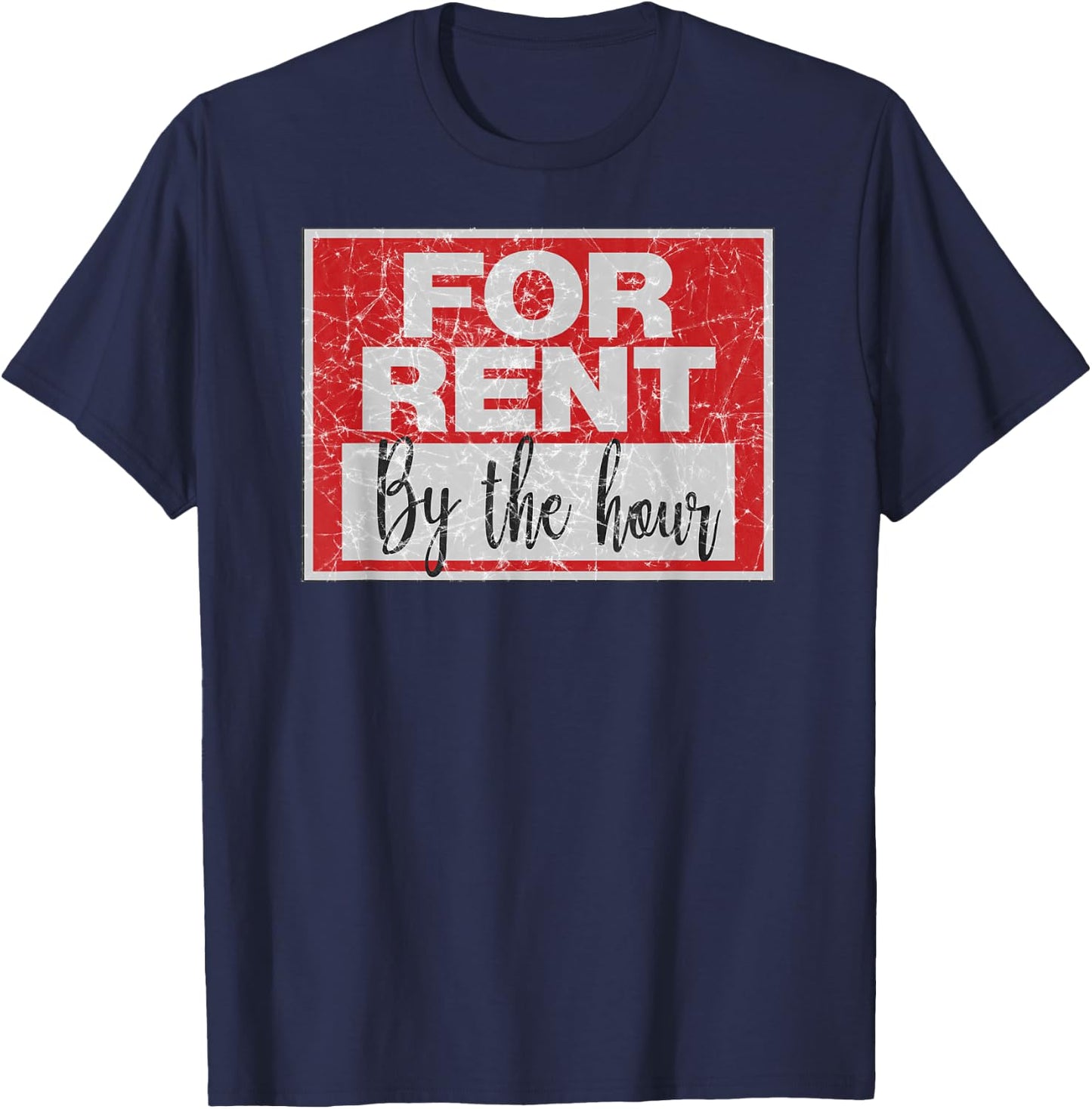 For Rent By The Hour Distressed T-Shirt - T-Shirt | Navy