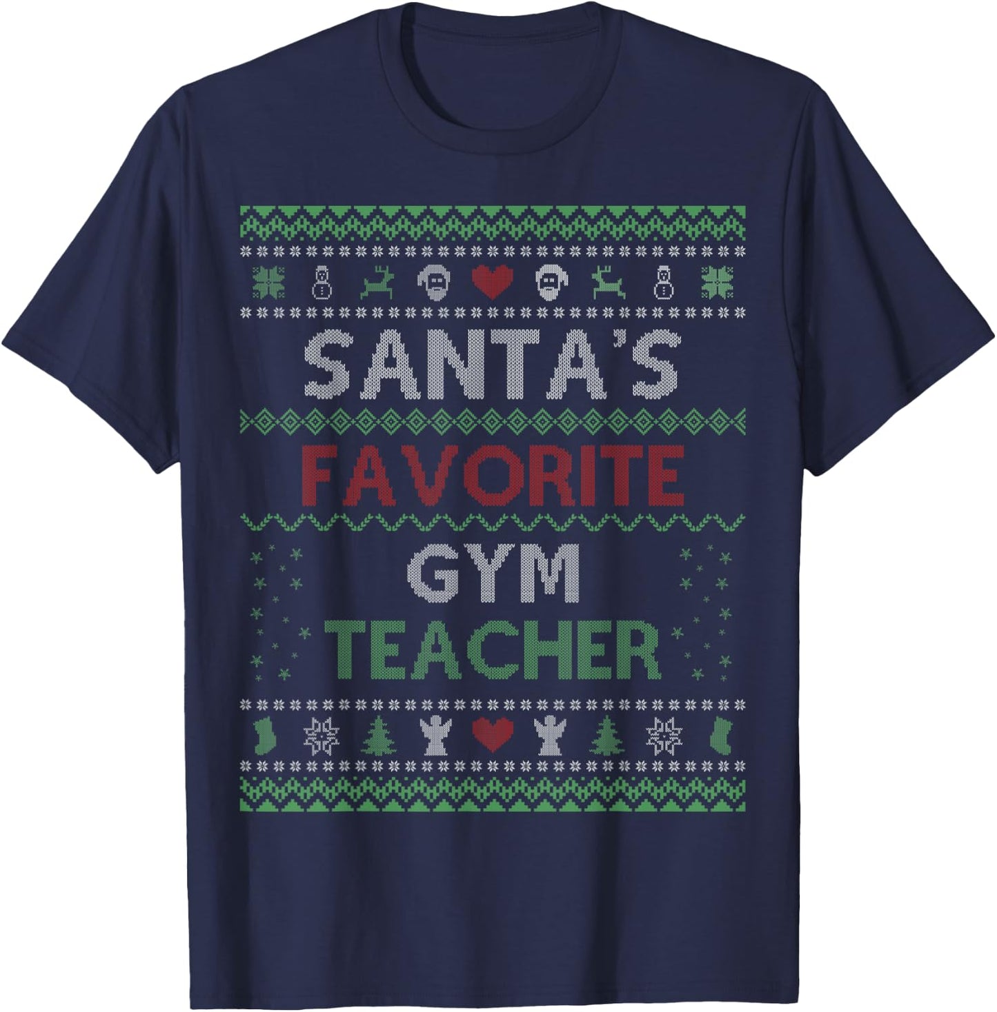Santa's Favorite GYM Teacher Ugly Sweater Christmas Men Women T-Shirt - T-Shirt | Navy