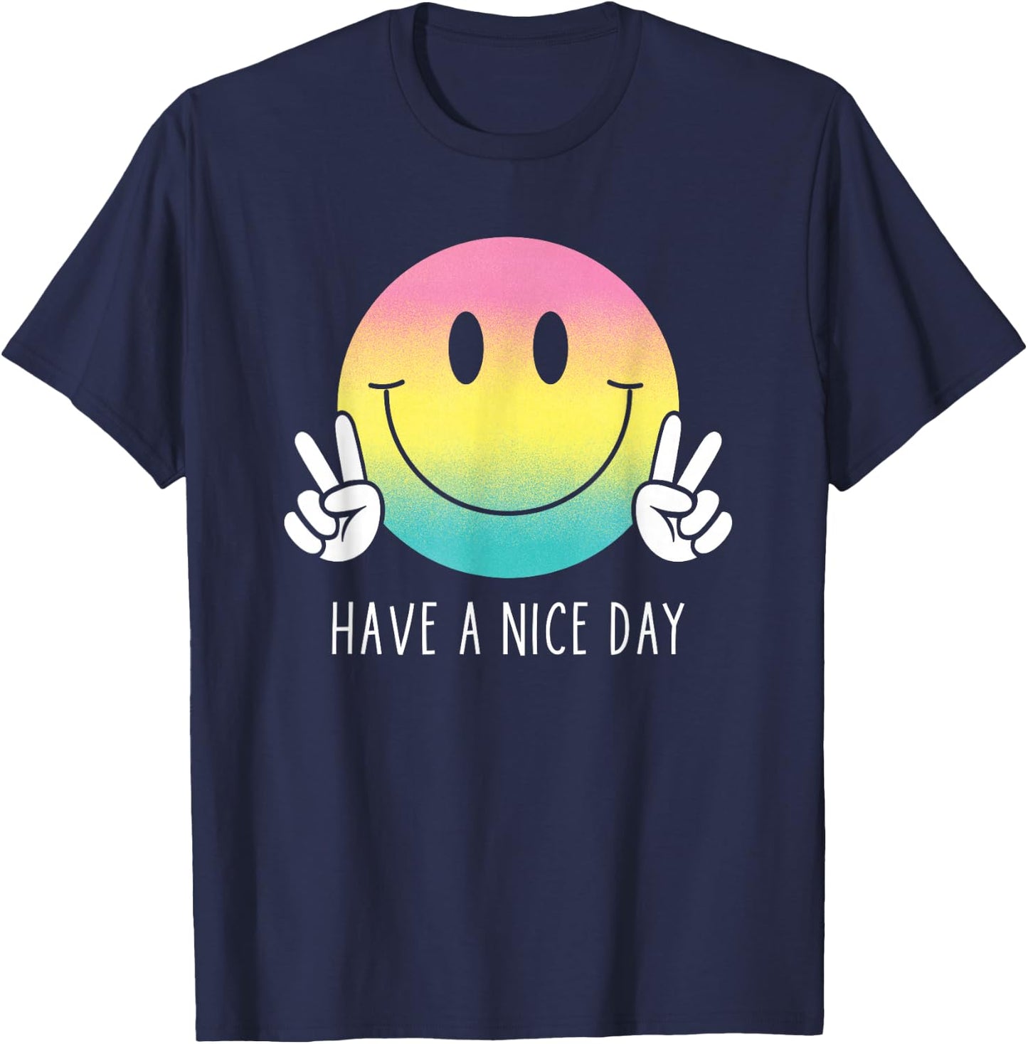 Have A Nice Day Funny Rainbow Smiley Face Shirt Happy Face , black T-Shirt - T-Shirt | Navy