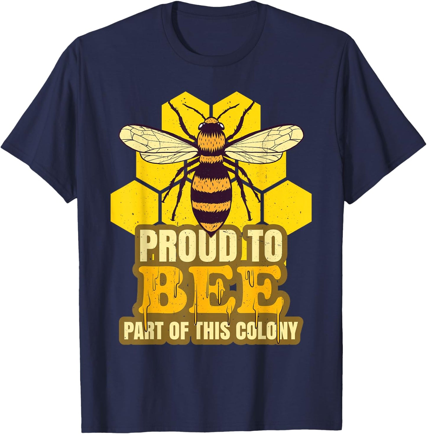 Proud To Bee Part Of This Colony | Honeycomb Bee Swarm T-Shirt - T-Shirt | Navy