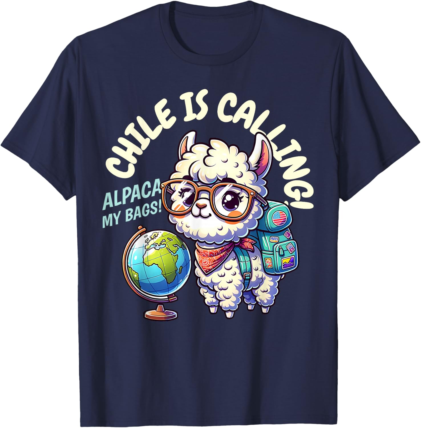 Matching Chile Is Calling Alpaca My Bags! Funny Chilean Trip T-Shirt - T-Shirt | Navy