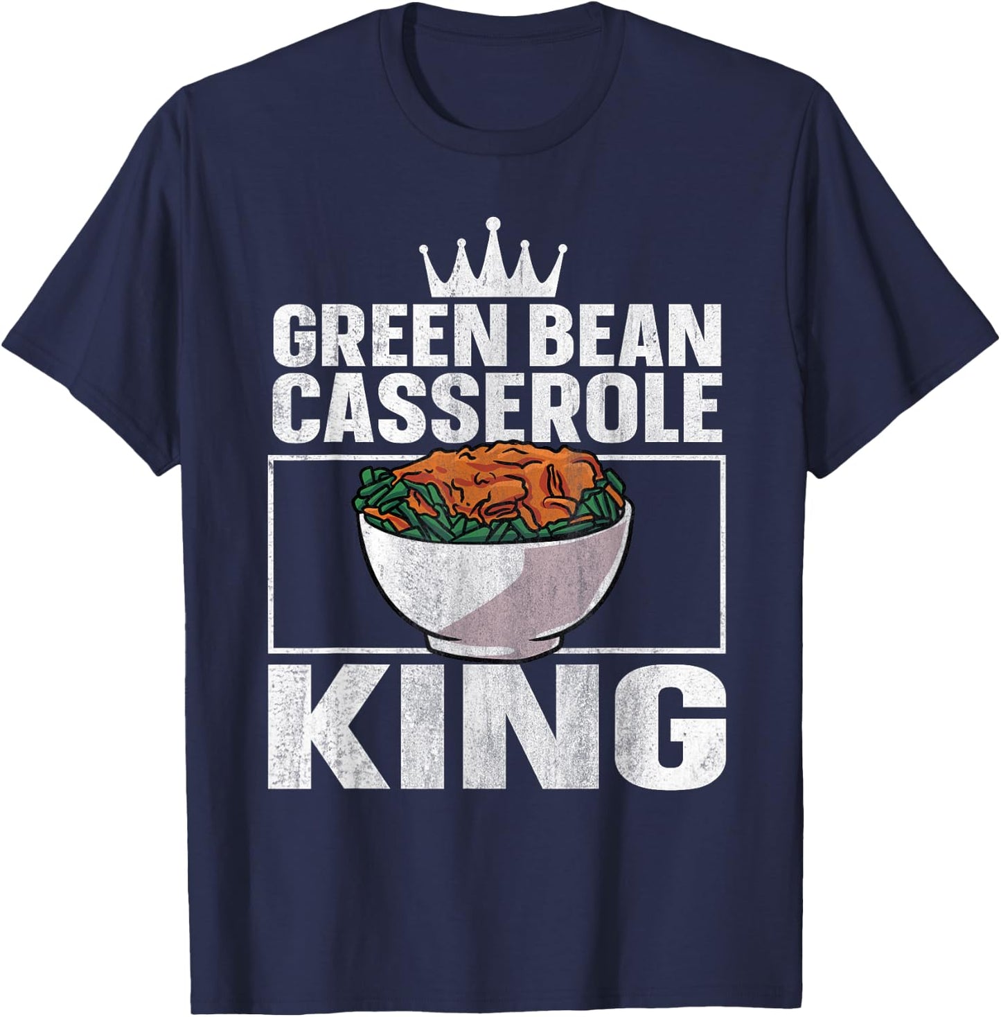 Green Bean Casserole King T-Shirt - T-Shirt | Navy