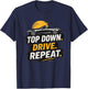 Top Down Drive Repeat Convertible Car Retro Summer Driving T-Shirt - T-Shirt | Navy