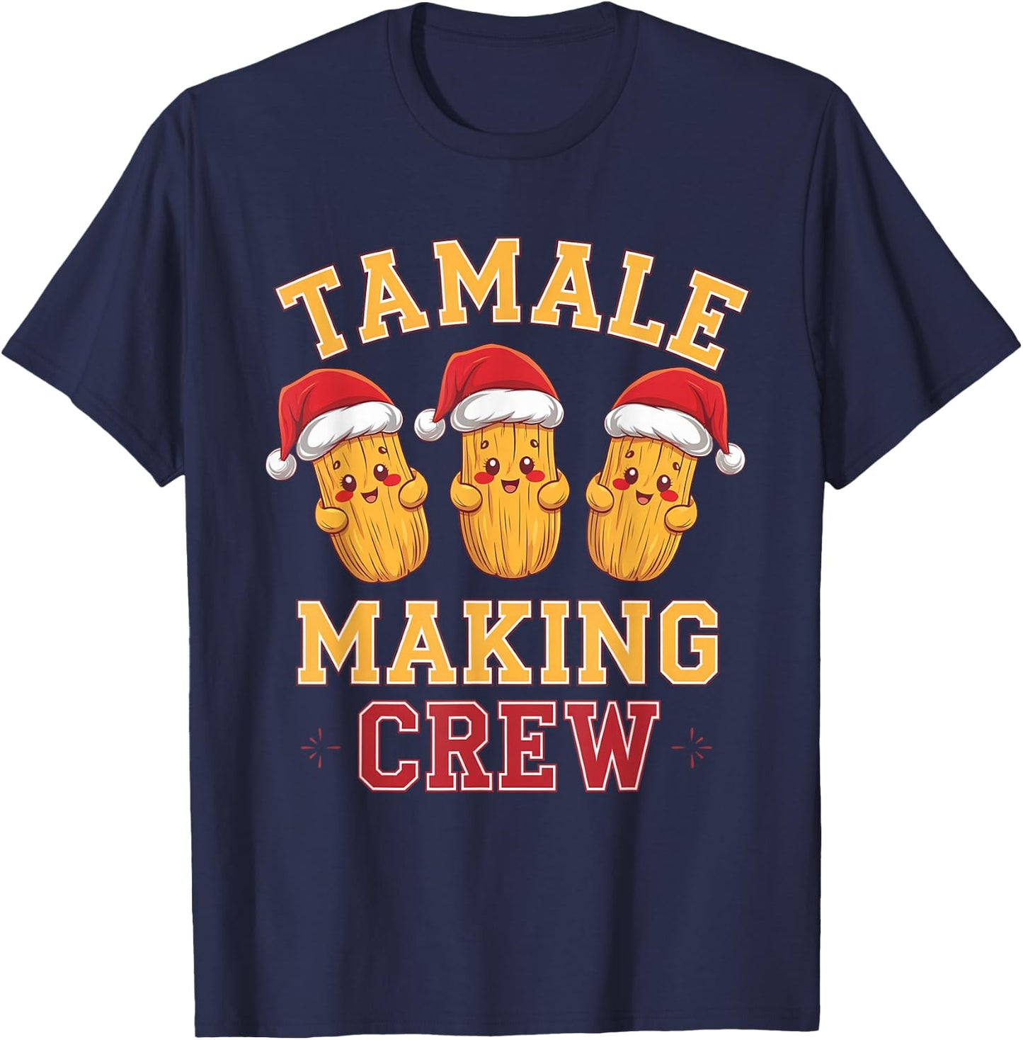 Tamale Making Crew Tamale Season Funny Mexican Christmas T-Shirt - T-Shirt | Navy