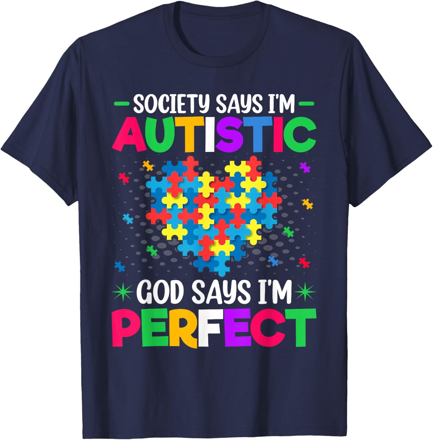 Society Says I'm Autistic God Says I'm Perfect - Autism Kids T-Shirt - T-Shirt | Navy
