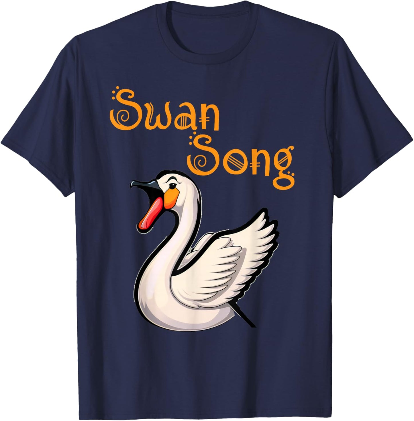 Swan Song Funny Singing Music Lover Pun T-Shirt - T-Shirt | Navy