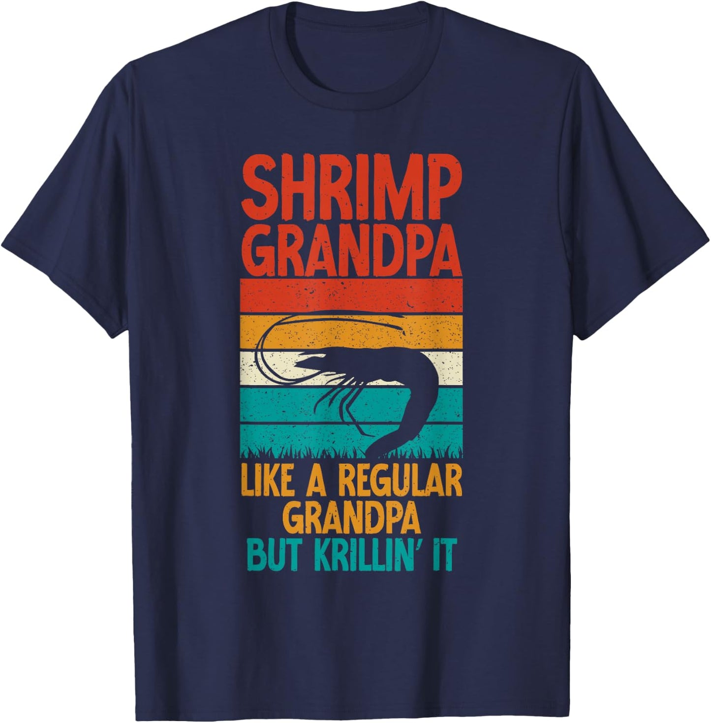 Shrimp Grandpa like a regular Grandpa but krillin it Shrimp T-Shirt - T-Shirt | Navy
