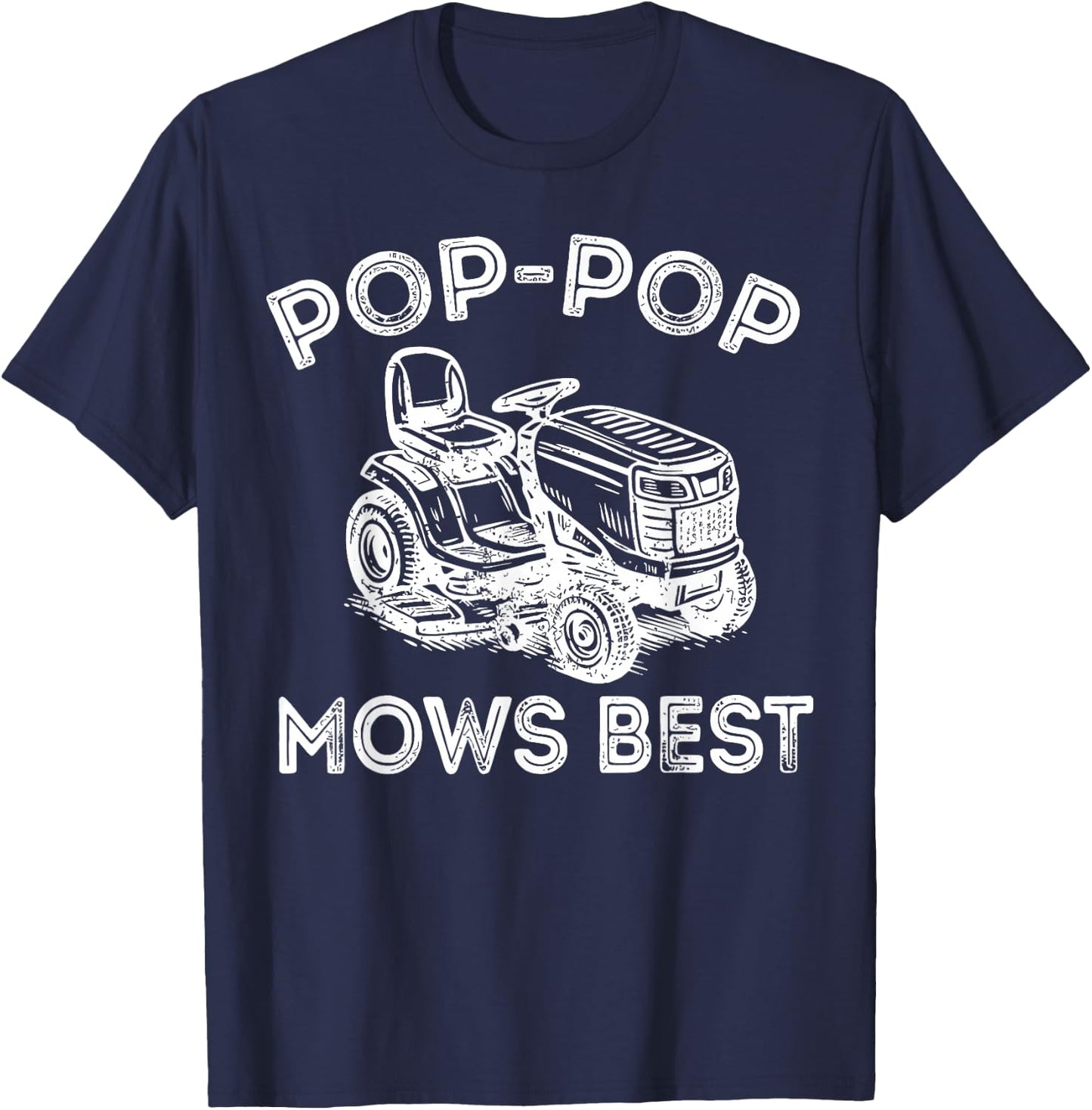 Pop Pop Mows Best Lawn Mower Father's Day T-Shirt - T-Shirt | Navy