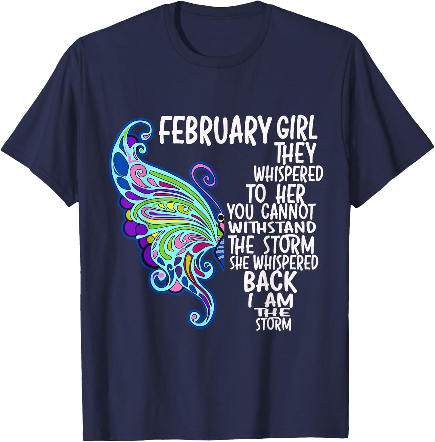 February Girl She Whispered Back I Am The Storm Butterfly T-Shirt - T-Shirt | Navy