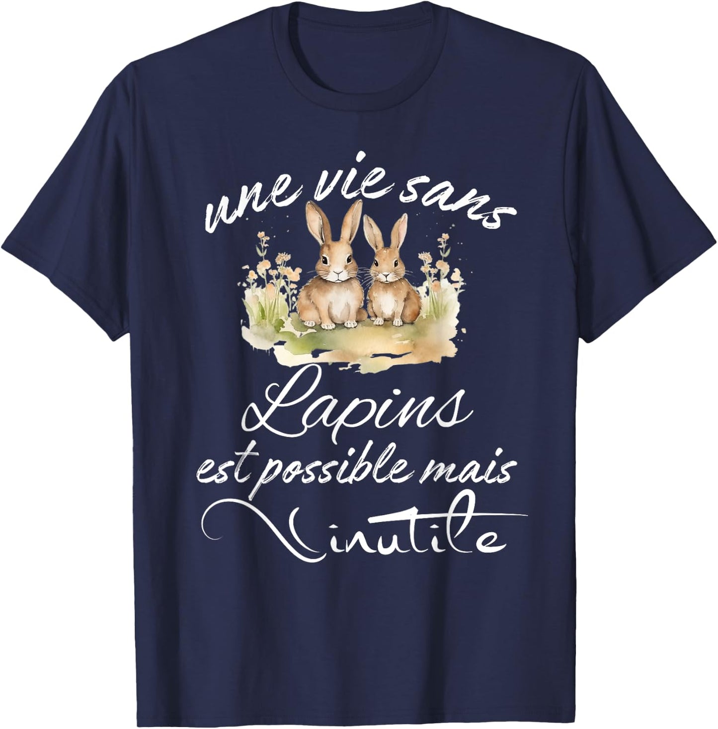 Quote about rabbits, a life without rabbits is useless , Black, S T-Shirt - T-Shirt | Navy