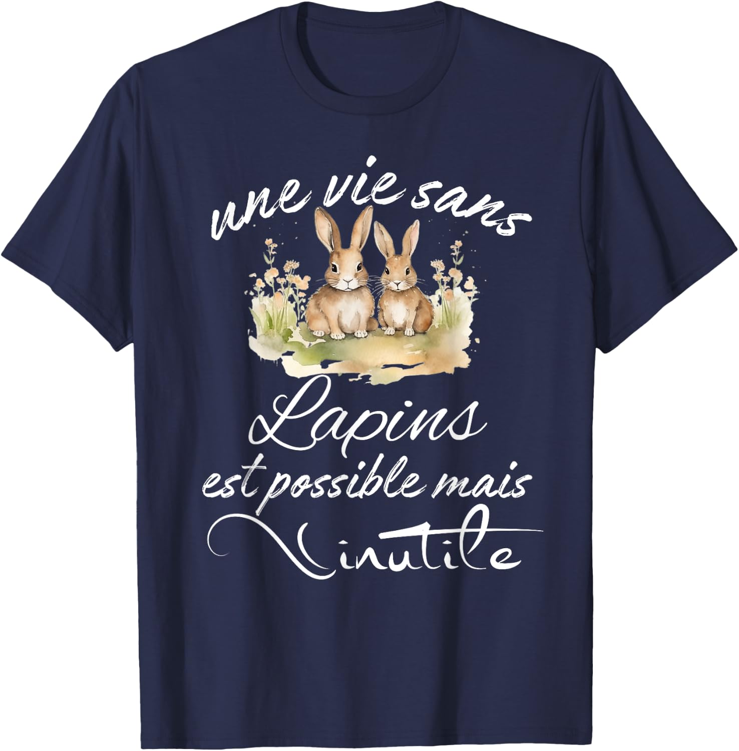 Quote about rabbits, a life without rabbits is useless , Black, S T-Shirt - T-Shirt | Navy