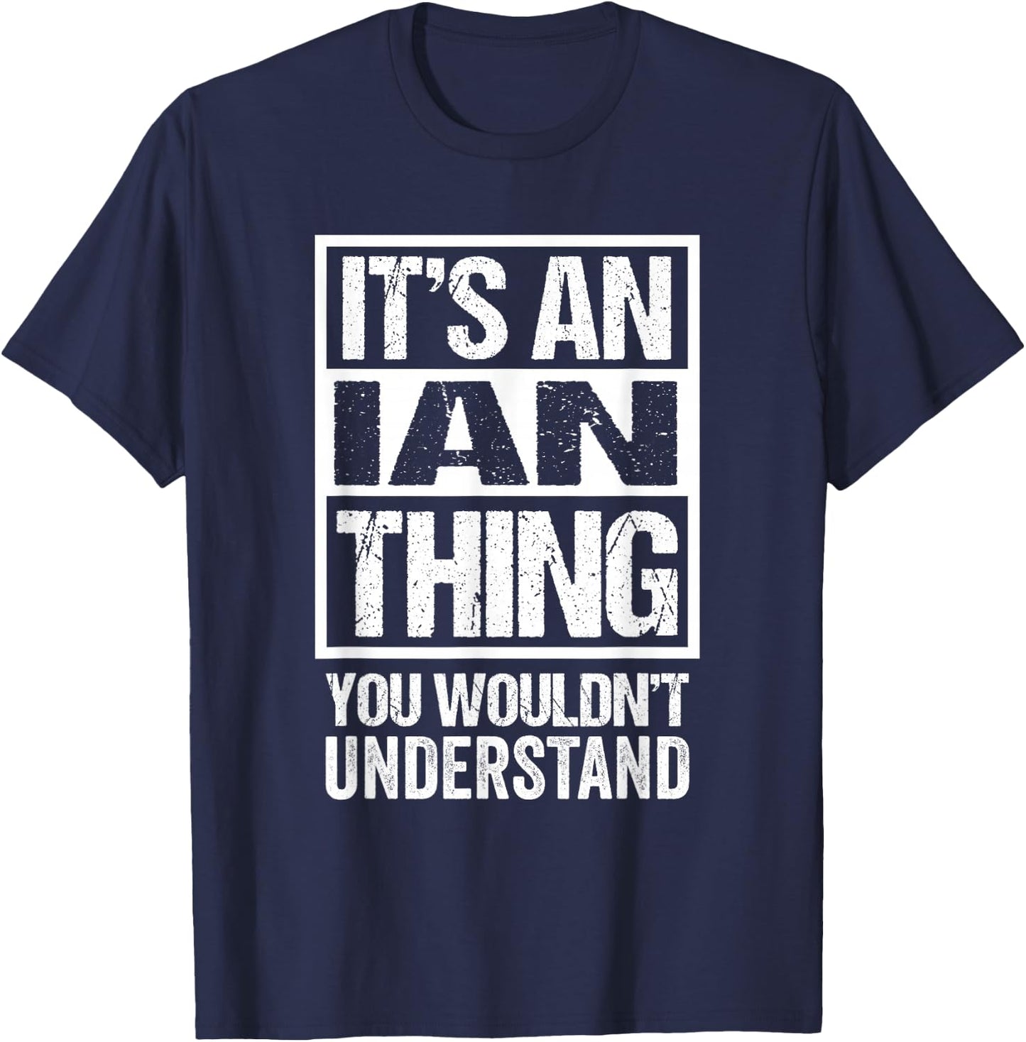 It's An Ian Thing You Wouldn't Understand T-Shirt - T-Shirt | Navy