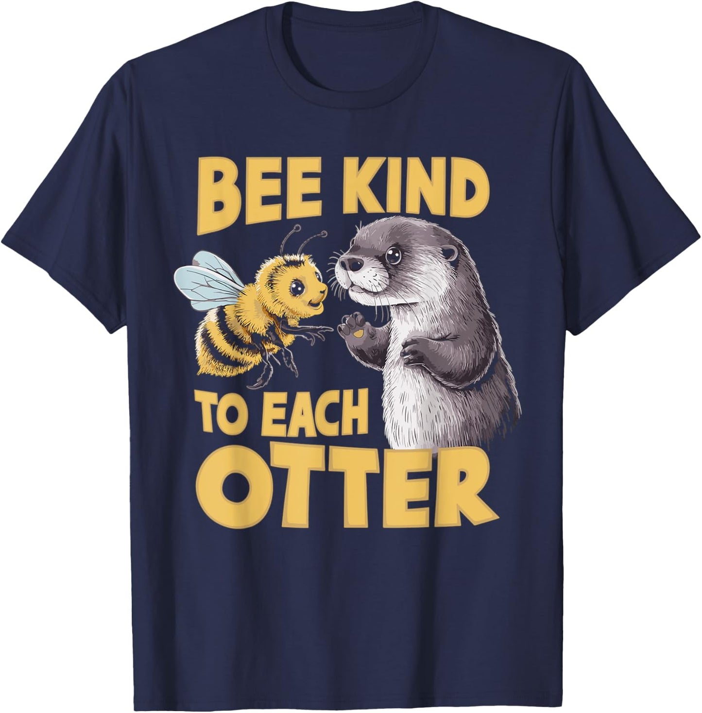 Bee Kind To Each Otter Funny Be Kind Pun T-Shirt - T-Shirt | Navy
