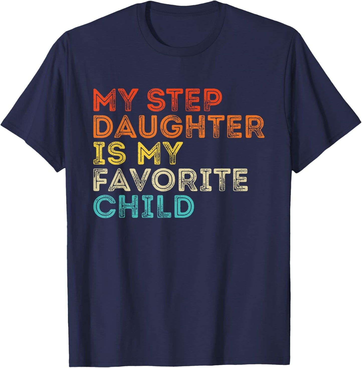 My Step Daughter Is My Favorite Child Vintage Mother's Day T-Shirt - T-Shirt | Navy