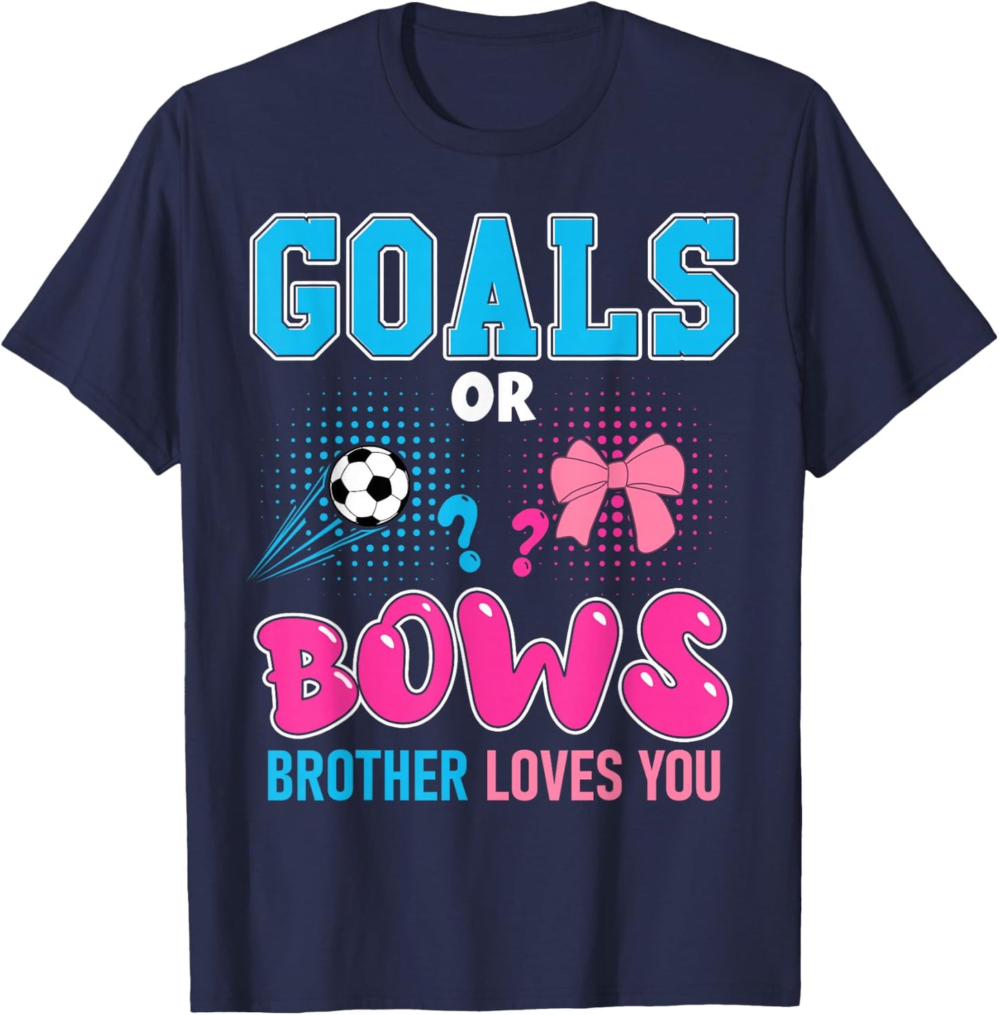 Goals or Bows Brother Loves You 2025 Soccer Gender Reveal T-Shirt - T-Shirt | Navy