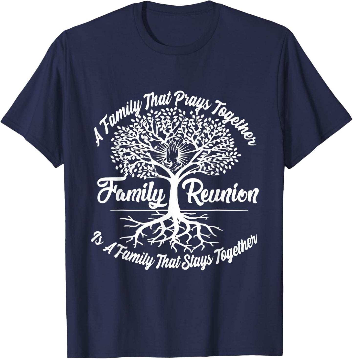 A Family That Prays Together, Remains Together T-Shirt - T-Shirt | Navy