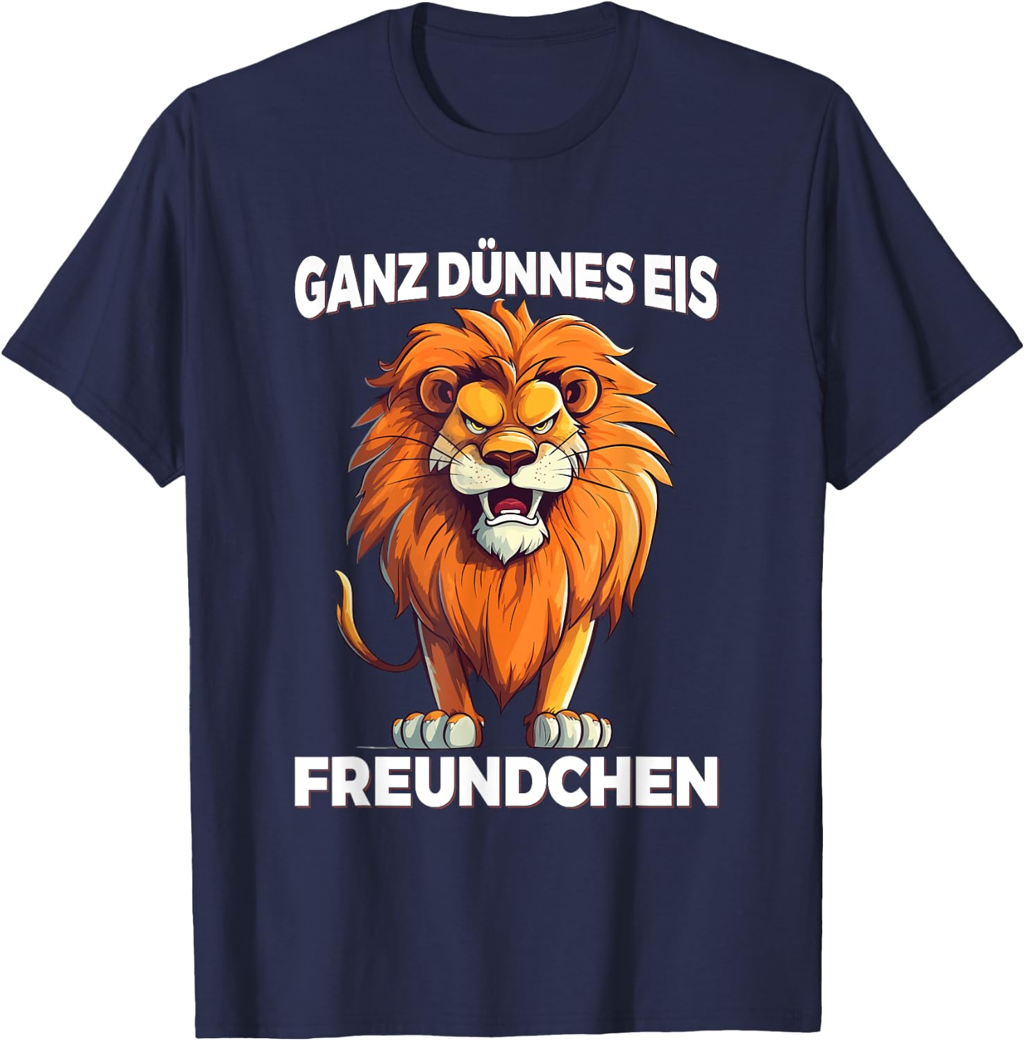 Ganz Dünnes Eis Freundchen Löwe Lustig Statement Spruch T-Shirt - T-Shirt | Navy