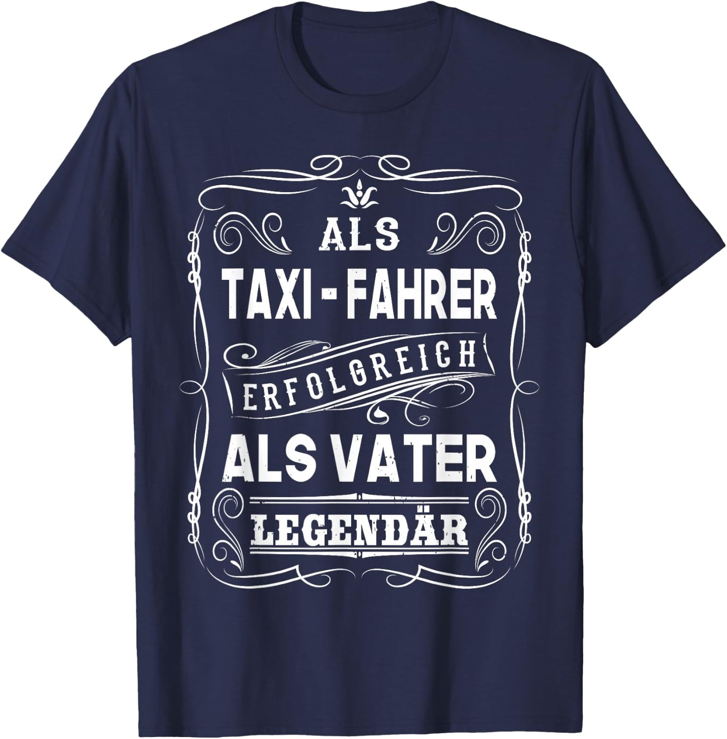 Als Taxi Fahrer erfolgreich als Vater Papa Legendär T-Shirt - T-Shirt | Navy