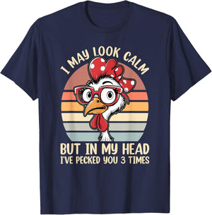 I May Look Calm But In My Head Ive Pecked You 3 Times Humor T-Shirt - T-Shirt | Navy