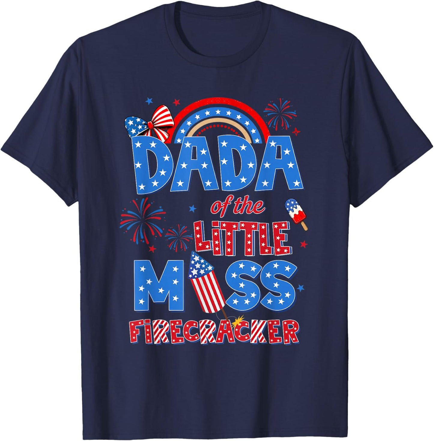 Dada of the Little Miss Firecracker Birthday 4th of July T-Shirt - T-Shirt | Navy