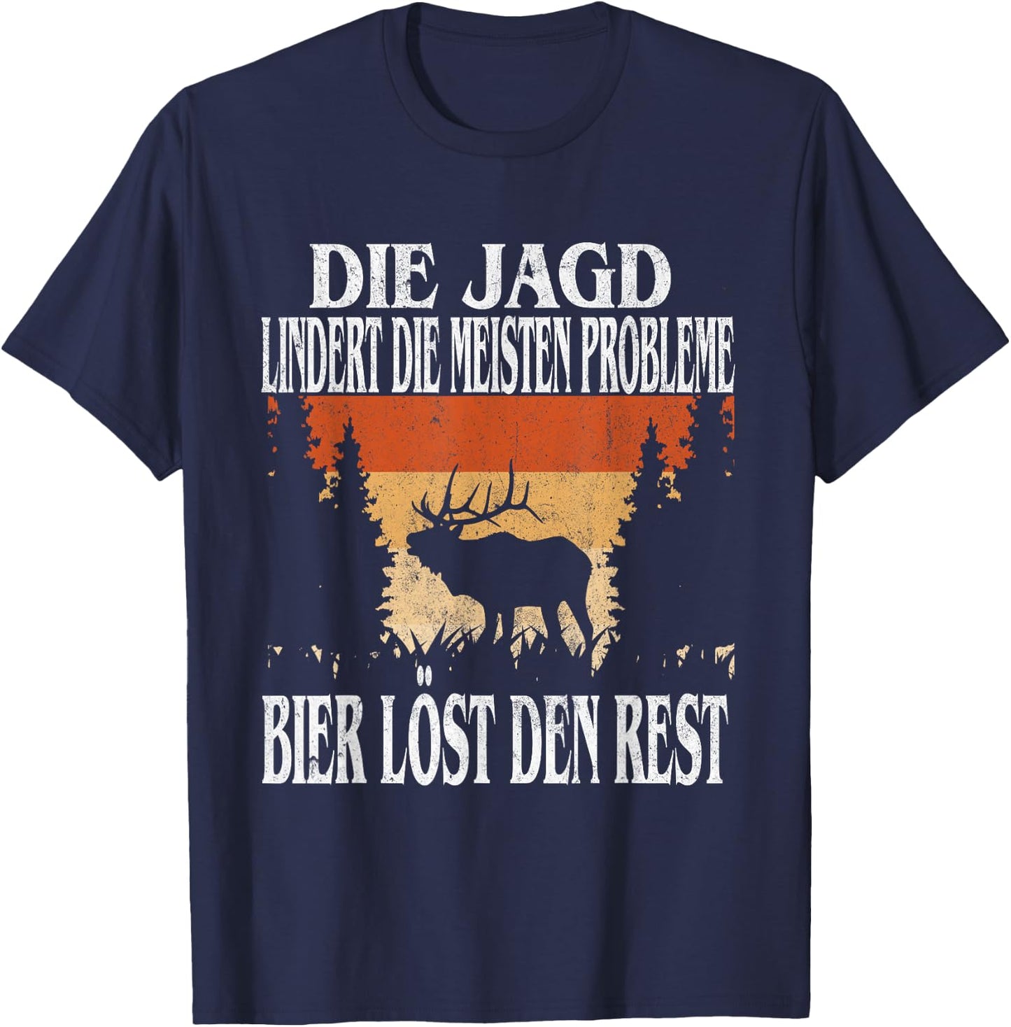 Jagdbekleidung Bier Jäger Jägerprüfung Jagdschein Die Jagd Löst Die Meisten Probleme Bier Den Rest Jäger Schwarz Klein Regulär EU S Kurzarm Crew-Ausschnitt -Erwachsene Männer T-Shirt - T-Shirt | Navy