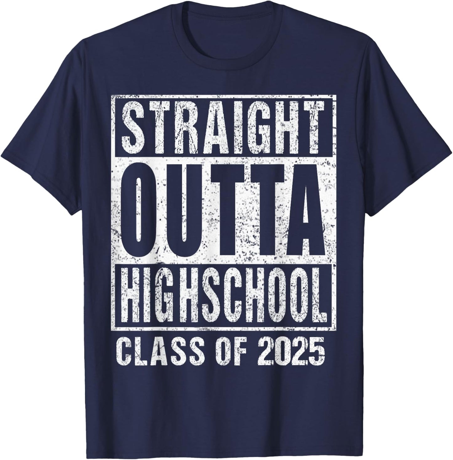 Straight Outta High School Class Of 2025 T-Shirt - T-Shirt | Navy