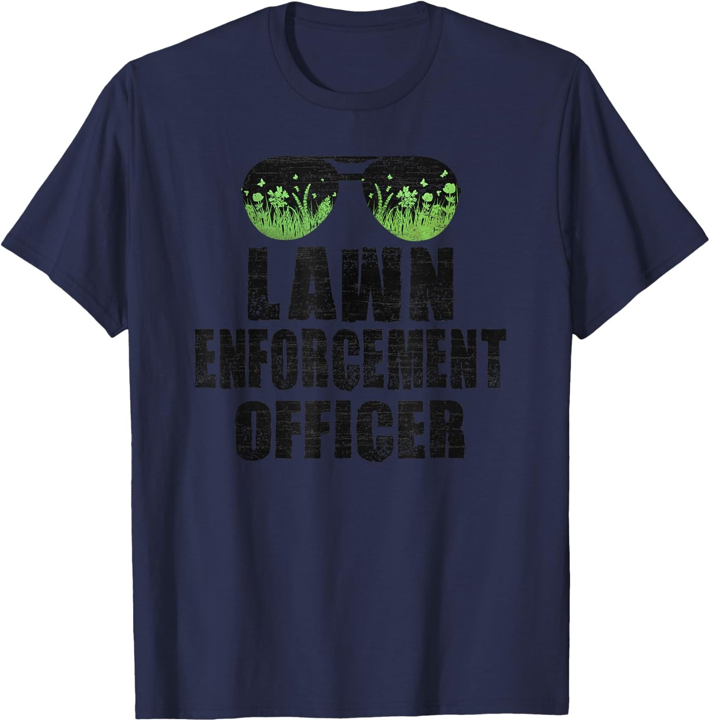 Lawn Enforcement Officer Funny Dad Joke Yard Grass Mowing T-Shirt - T-Shirt | Navy