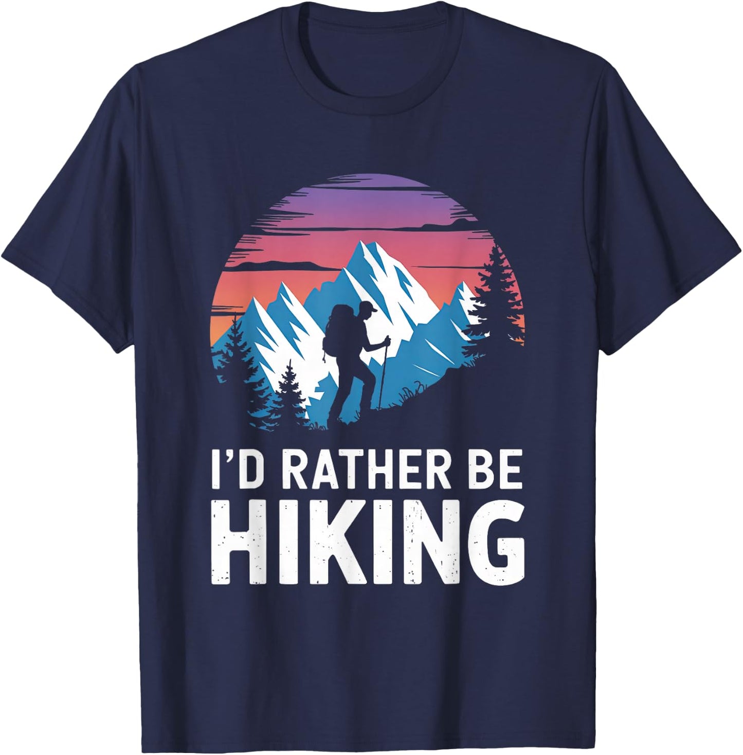 Id Rather Be Hiking Hiker Hike Trails Outdoor Women Men T-Shirt - T-Shirt | Navy
