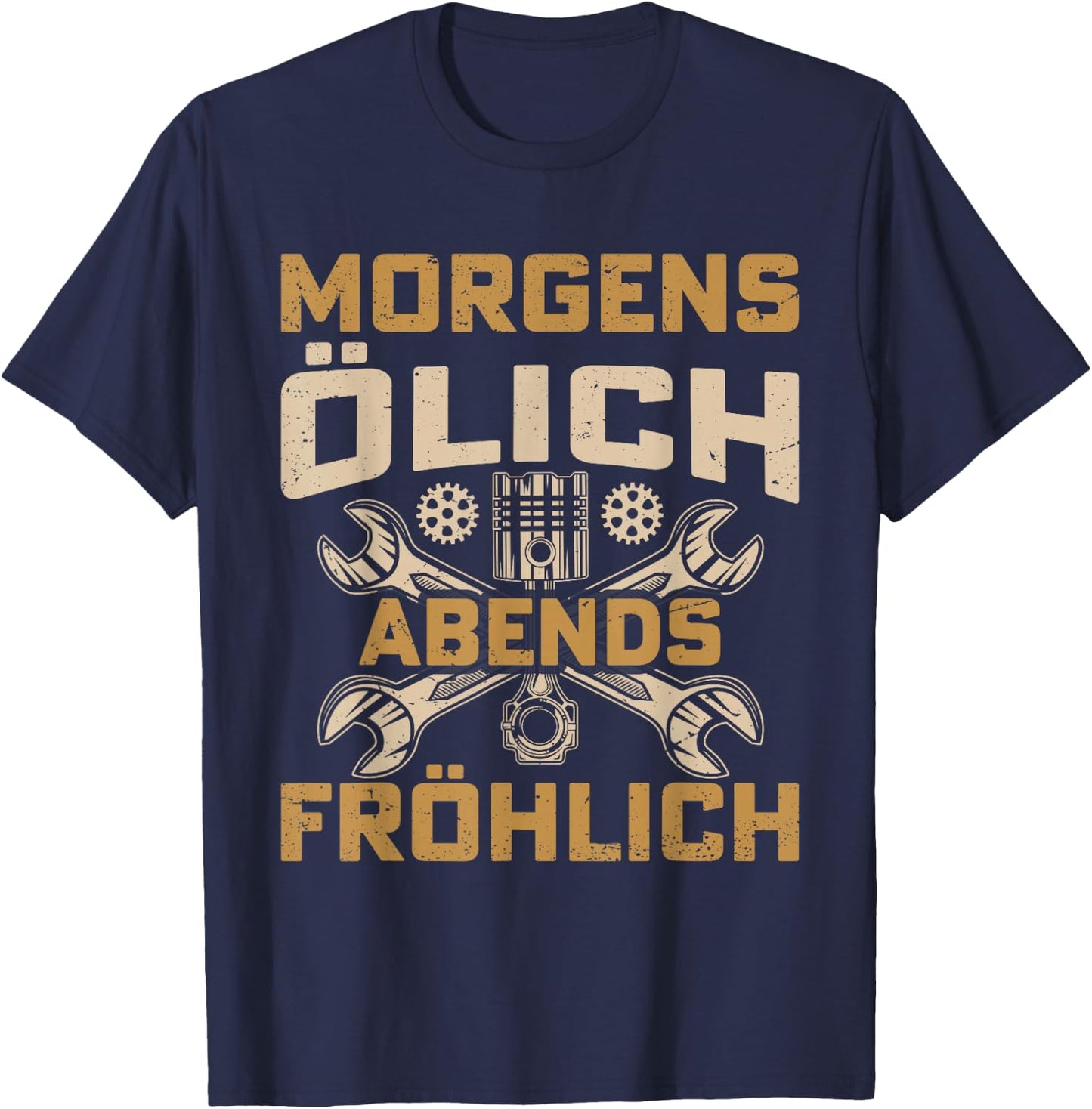 KFZ Mechaniker Automechaniker Morgens Ölich Abends Fröhlich T-Shirt - T-Shirt | Navy