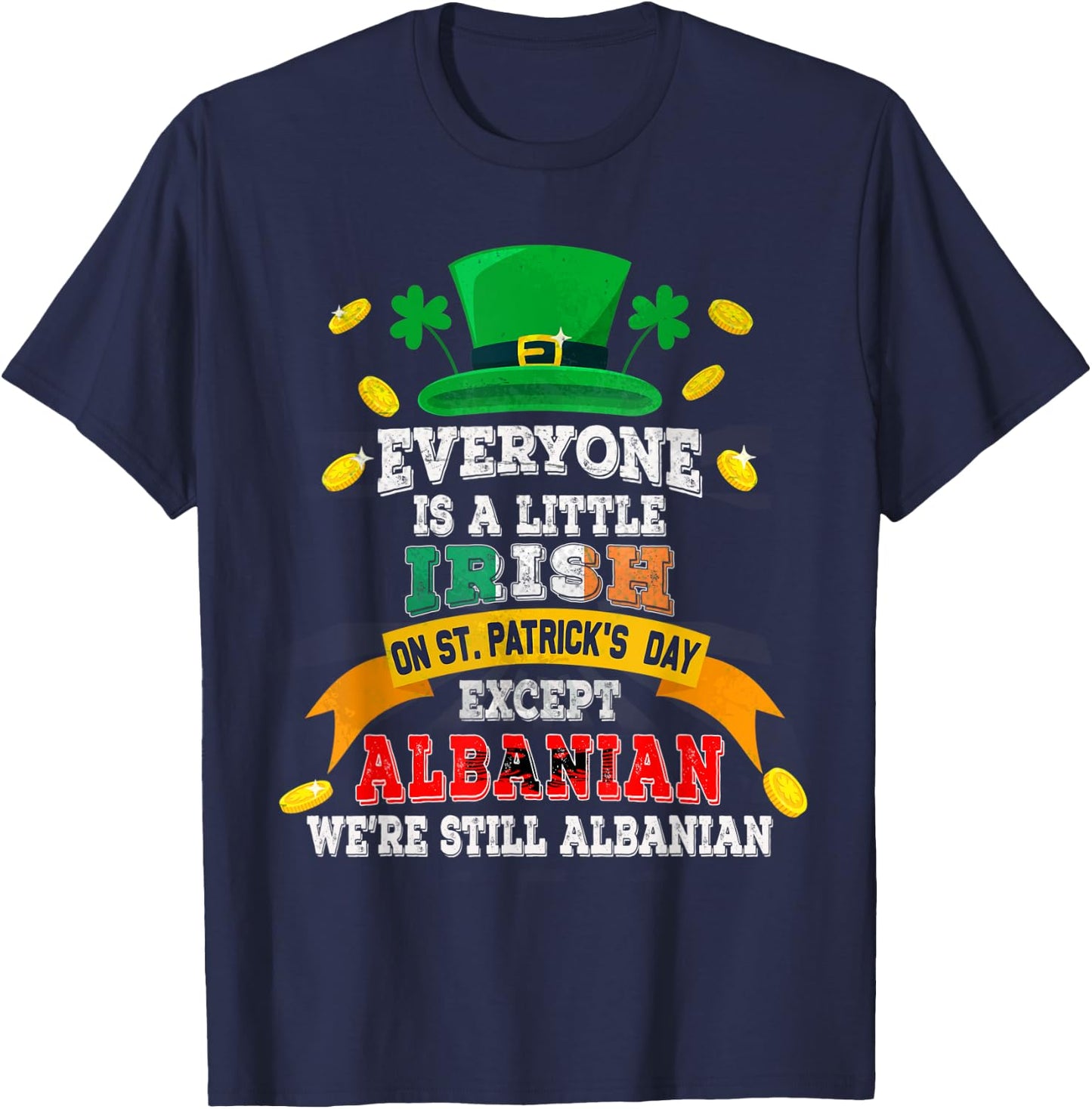 Everyone Is A Little Irish On St Patricks Day Albanian T-Shirt - T-Shirt | Navy
