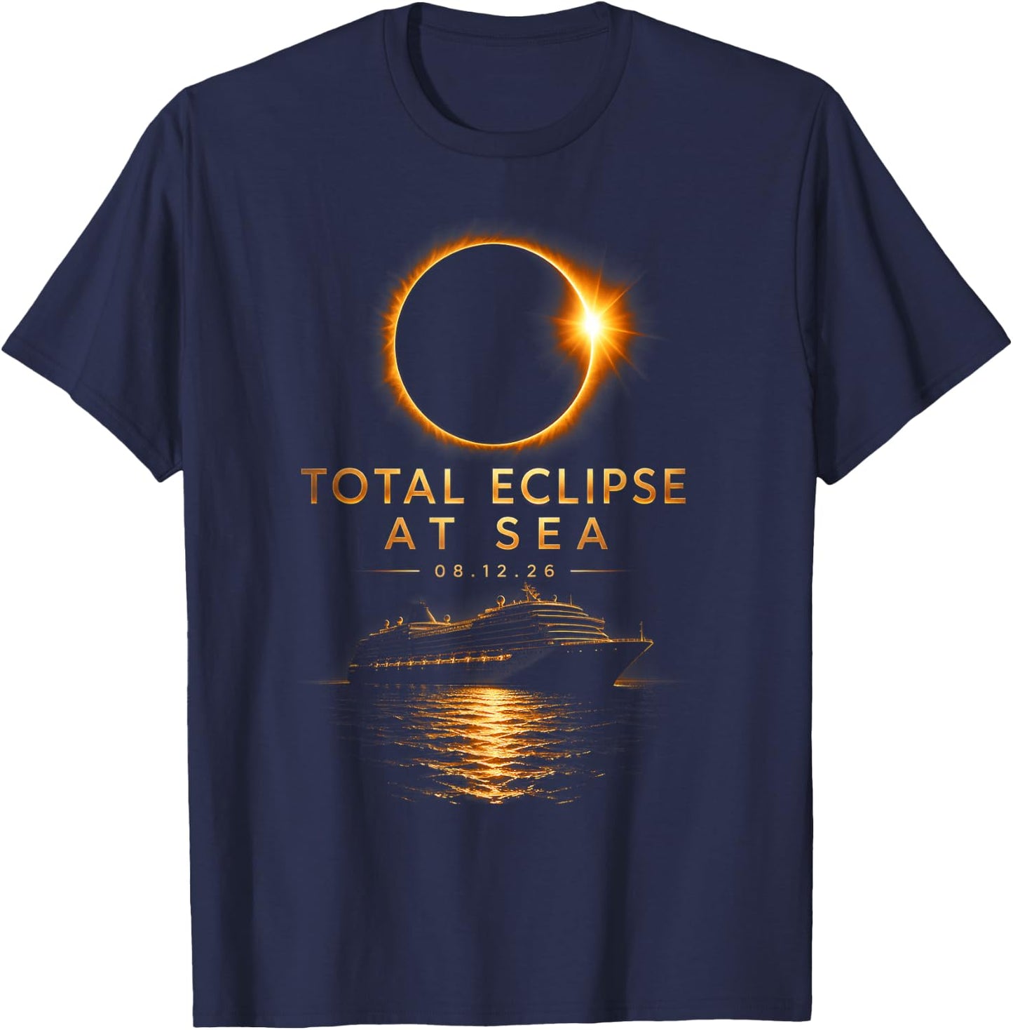 Total Solar Eclipse At Sea 08 12 26 Totality Eclipse Cruise T-Shirt - T-Shirt | Navy