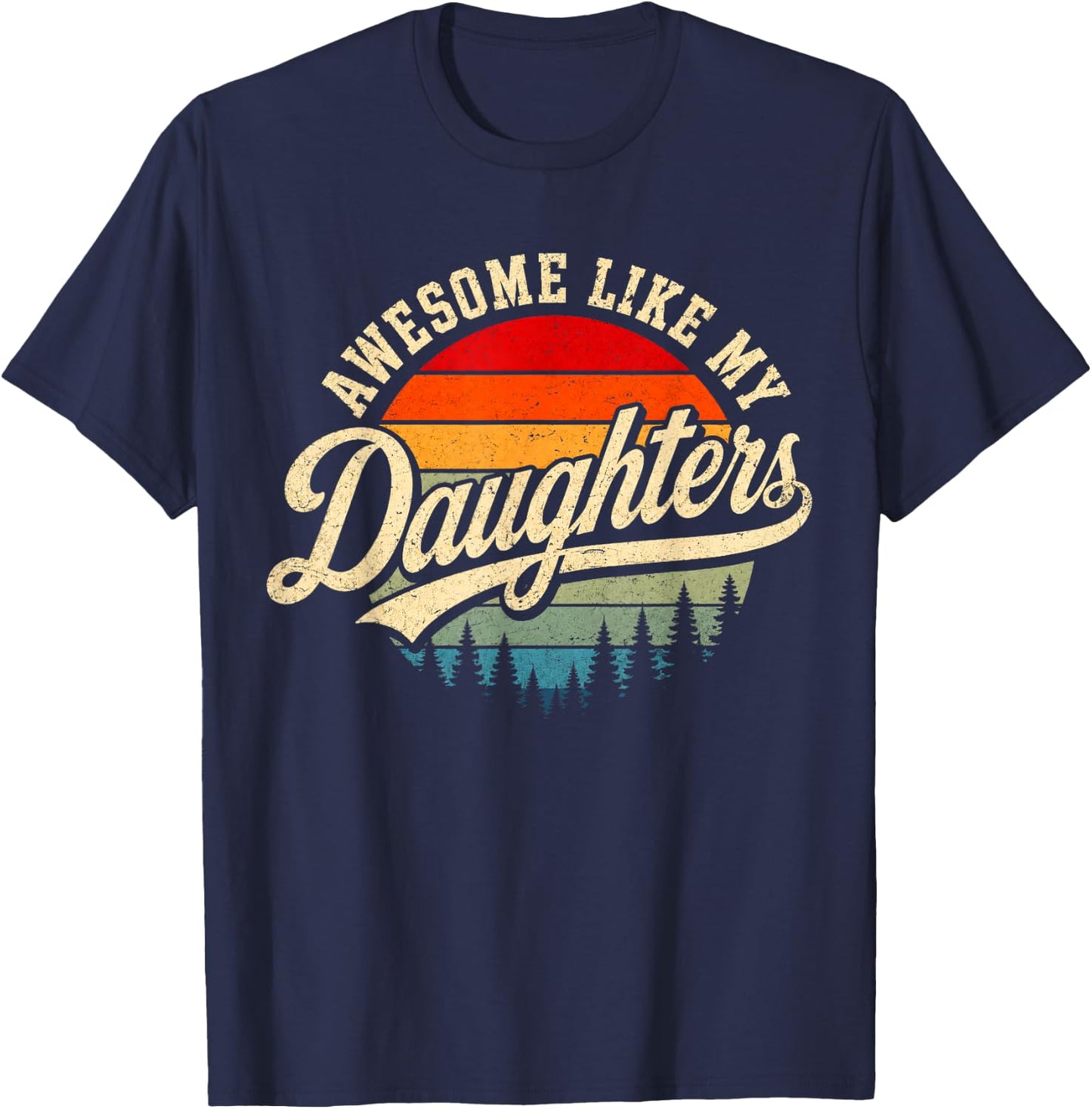 Awesome Like My Daughters Vintage Retro Sunset Father's Day T-Shirt - T-Shirt | Navy