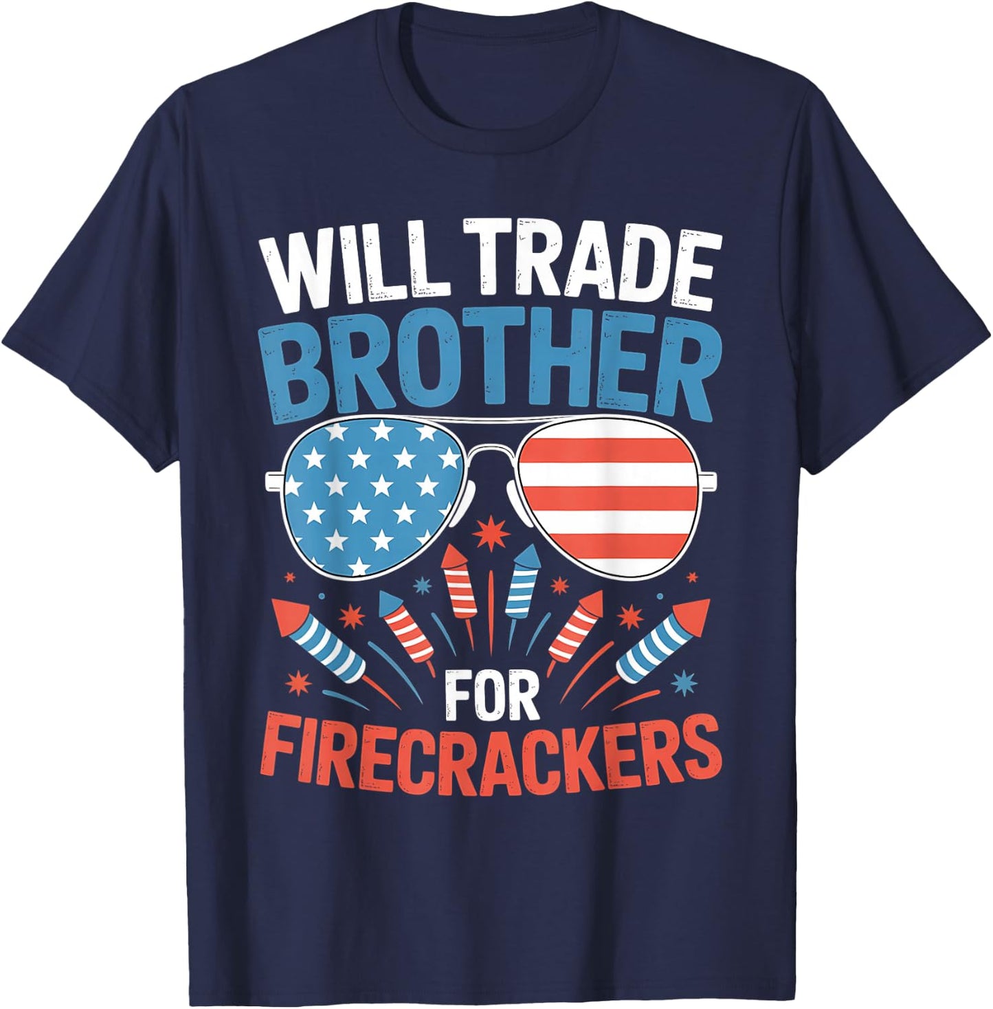 Will Trade Brother For Firecrackers Funny 4th Of July Kids T-Shirt - T-Shirt | Navy