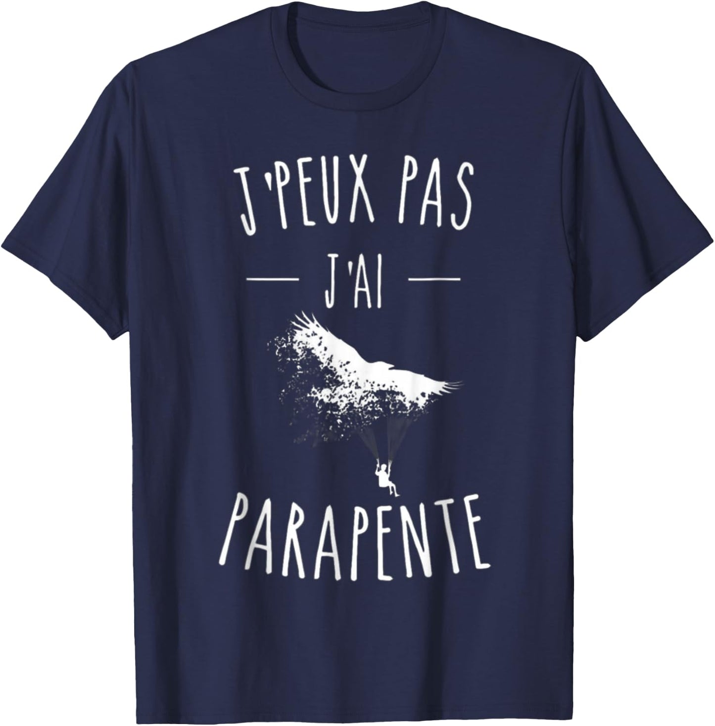 Je peux pas j'ai paragliding humour paragliding , Black, S T-Shirt - T-Shirt | Navy