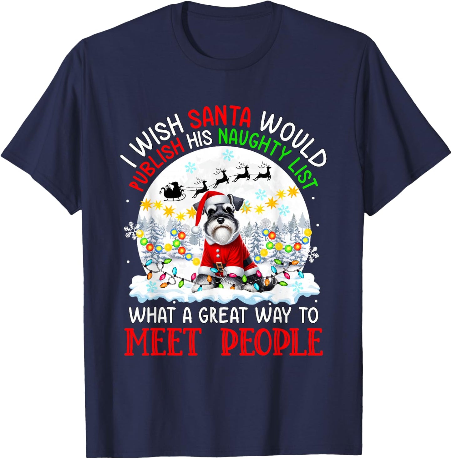 Wish Santa Publish Naughty List Proud Way Xmas Schnauzer T-Shirt - T-Shirt | Navy