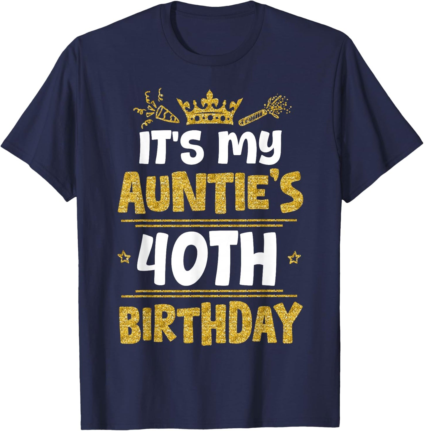 Happy It's My Auntie's 40th Birthday 1985 40 Years Old T-Shirt - T-Shirt | Navy