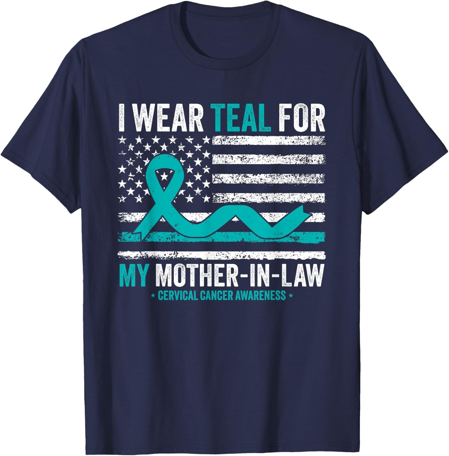 I Wear Teal For My Mother-In-Law Cervical Cancer Awareness T-Shirt - T-Shirt | Navy