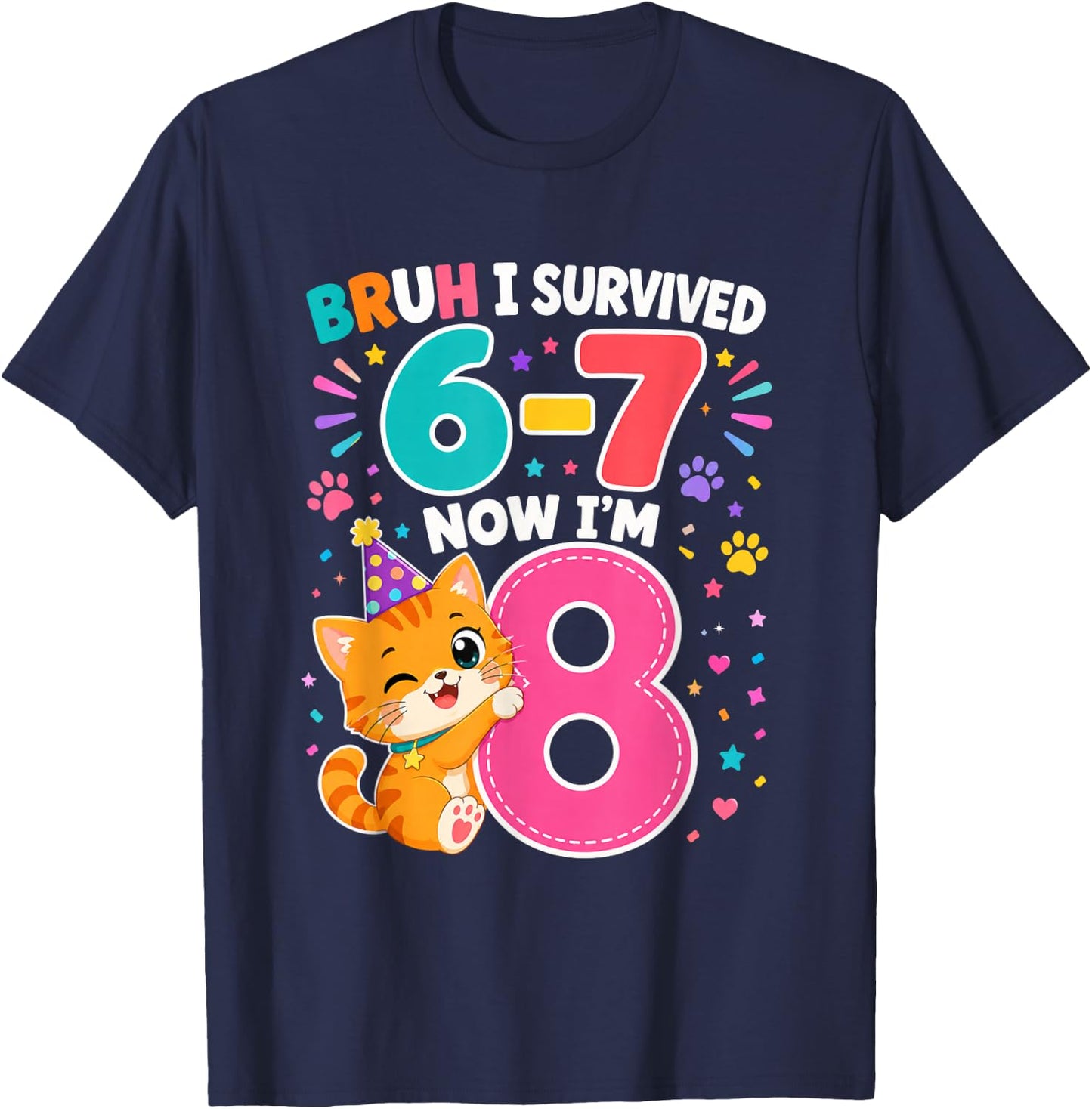 8th Birthday Cat Girl Bruh I Survived 6 7 Now Im 8 T-Shirt - T-Shirt | Navy