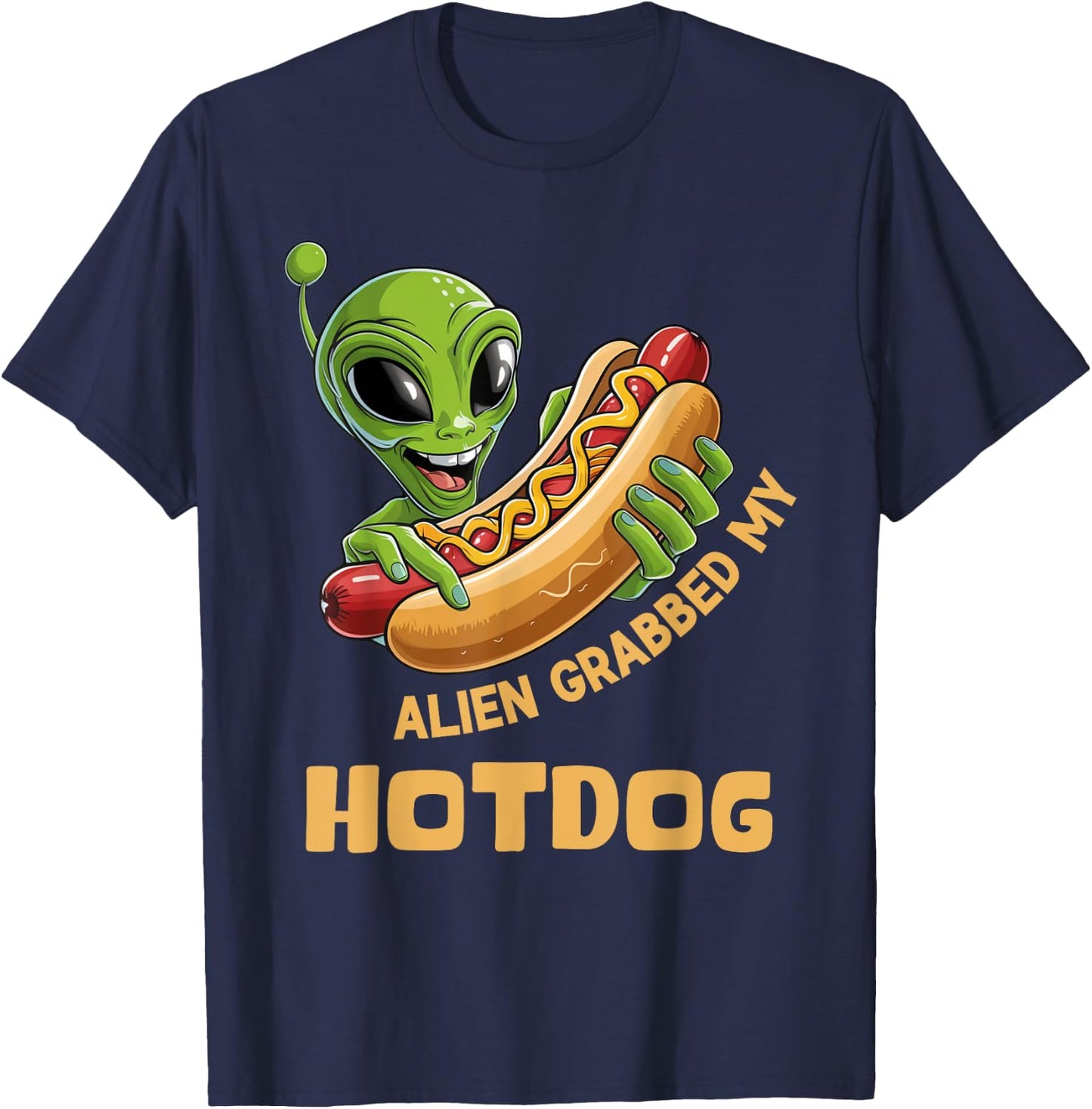 Aliens Grabbed My Hotdog Funny UFO Men Women Girls Kids T-Shirt - T-Shirt | Navy