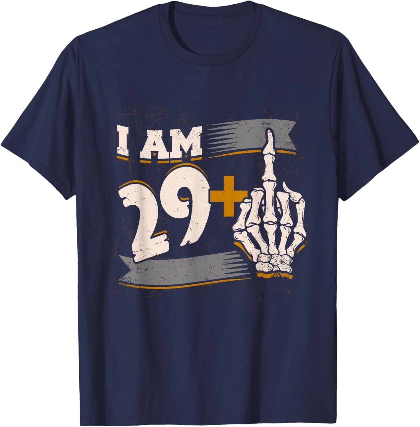 I Am 29 Plus Middle Finger Skeleton Bone 30th Birthday Shirt T-Shirt - T-Shirt | Navy