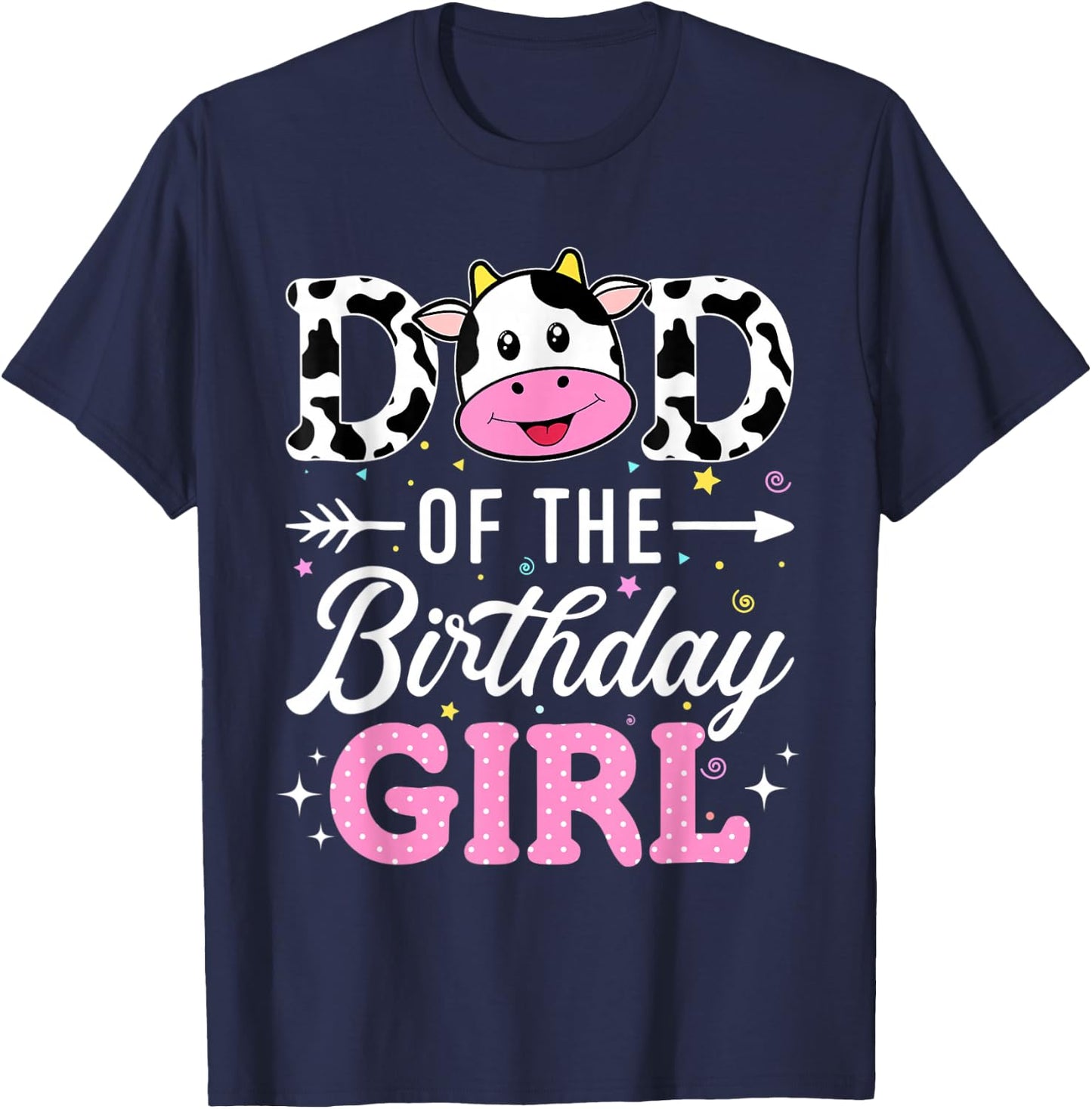 Dad Of The Birthday Girl Funny Farm Cow Father Daddy Papa T-Shirt - T-Shirt | Navy