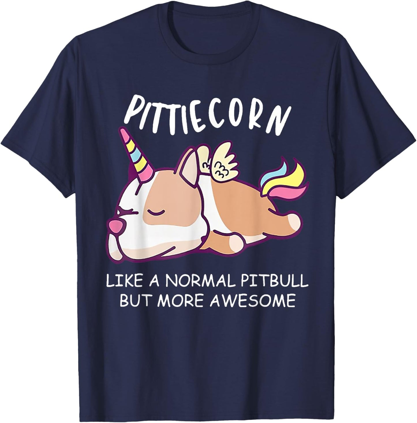 Pittiecorn Like A Normal Pitbull Unicorn T-Shirt - T-Shirt | Navy