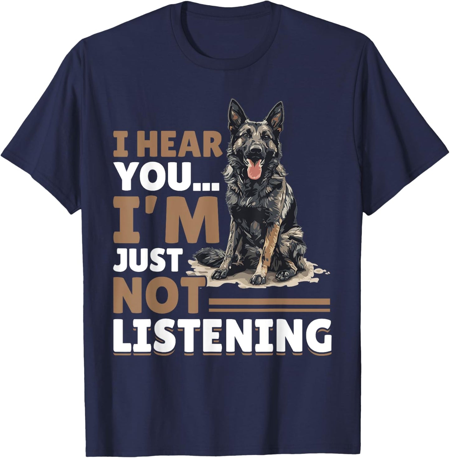 Dutch Shepherd Dog Breed I hear you… I´m just not Listening T-Shirt - T-Shirt | Navy