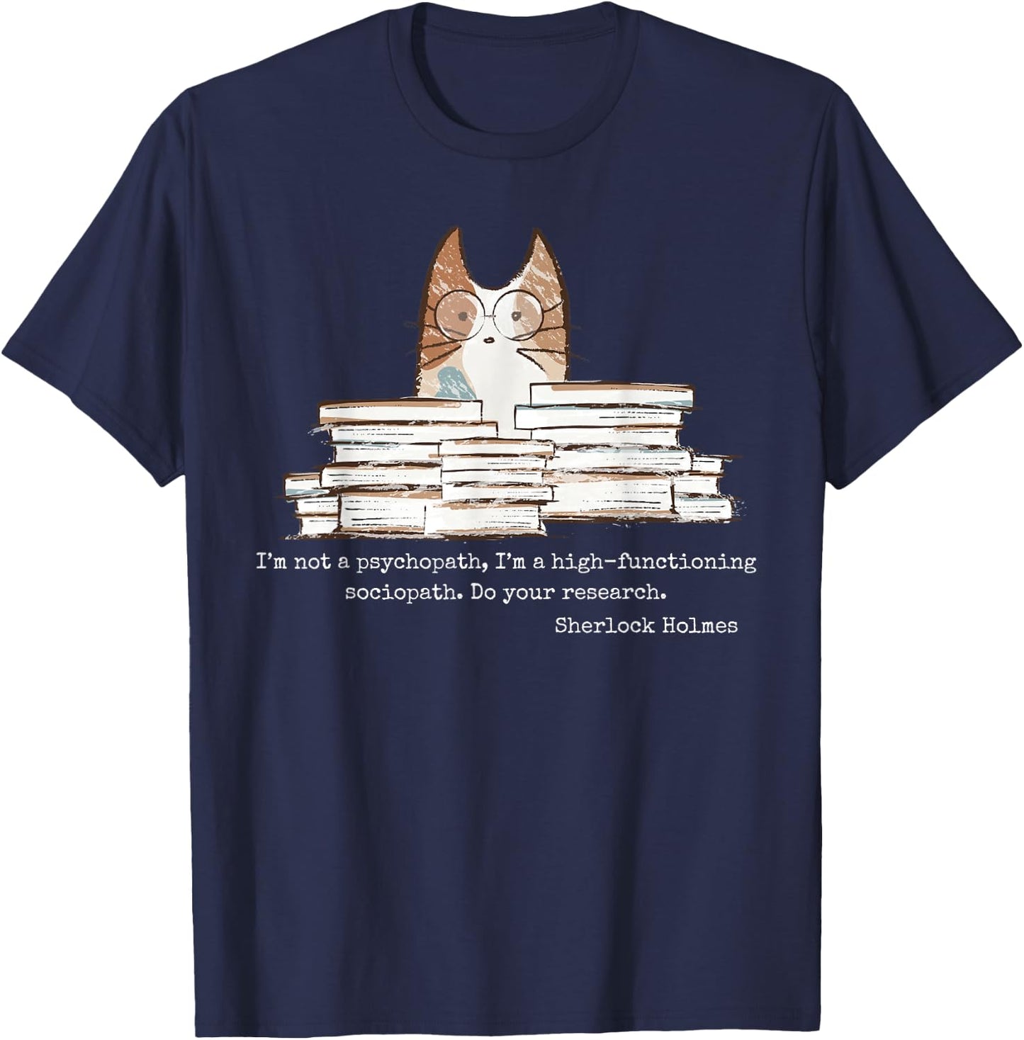 "I'm Not A Psychopath" – Sherlock Holmes Mystery Zitat T-Shirt - T-Shirt | Navy
