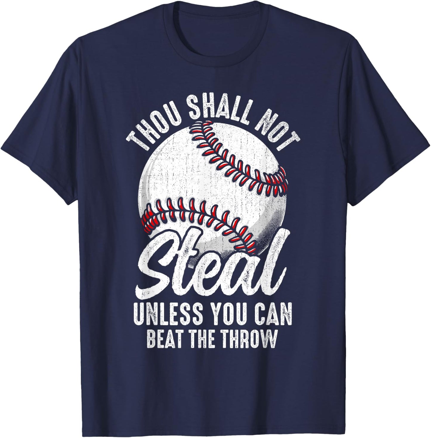 Thou Shall Not Steal Unless You Can Beat The Throw Baseball T-Shirt - T-Shirt | Navy